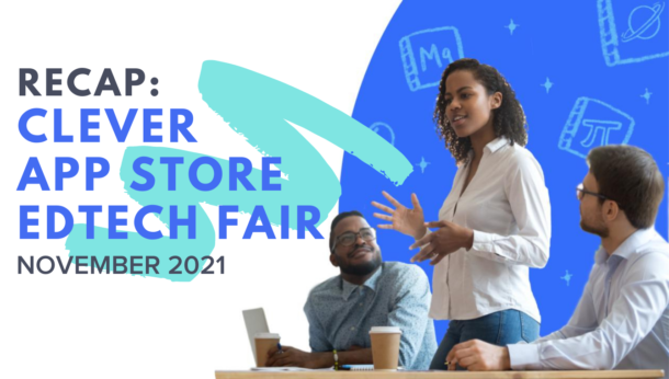 Recap: Clever App Store Edtech Fair